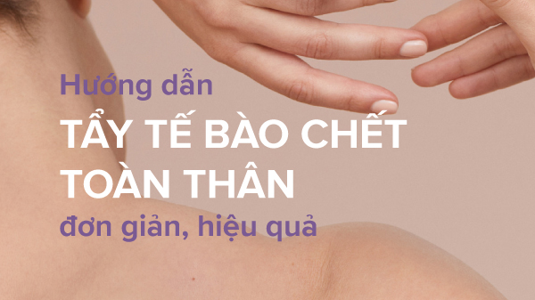 Cách tẩy tế bào chết đúng cách